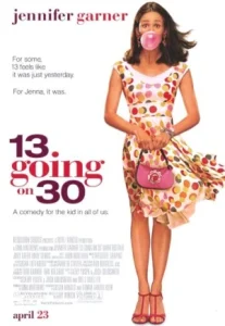 13 Going On 30 (2004) ต๊กกะใจ…ตื่นขึ้นมา 30!