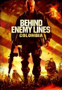 Behind Enemy Lines: Colombia (2009) บีไฮด์ เอนิมี ไลน์ 3 ถล่มยุทธการโคลอมเบีย