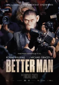Better Man (2024) ชีวิตพลิกผันของร็อบบี้ วิลเลียมส์