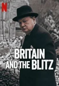 Britain and the Blitz (2025) ยุทธการเดอะบลิตซ์พิชิตอังกฤษ