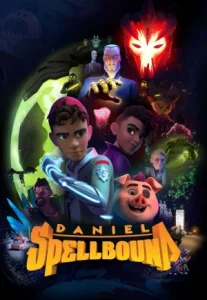 Daniel Spellbound (2022) แดเนียล สเปลบาวด์ นักล่าสมบัติมหัศจรรย์