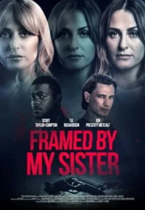 Framed by My Sister (Triple Threat) (2022)
