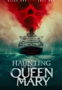 Haunting of the Queen Mary (2023) เรือผีปีศาจ