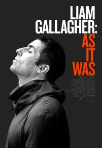 Liam Gallagher: As It Was (2019) กัลลาเกอร์ ตัวตนไม่เคยเปลี่ยน