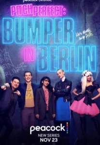 Pitch Perfect: Bumper In Berlin (2022) พิทช์ เพอร์เฟกต์: บัมเปอร์ อิน เบอร์ลิน
