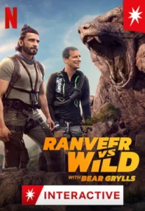 Ranveer Vs Wild With Bear Grylls (2022) ผจญภัยสุดขั้วกับรานวีร์