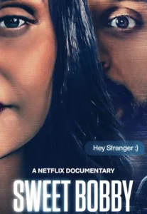Sweet Bobby: My Catfish Nightmare (2024) หวานเกินจริง ฝันร้ายคืบคลาน