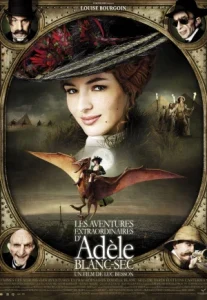The Extraordinary Adventures of Adèle Blanc-Sec (2010) พลังอะเดลข้ามขอบฟ้าโค่น 5 อภิมหาภัย