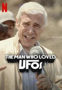 The Man Who Loved UFOs (2024) ชายผู้หลงรักยูเอฟโอ