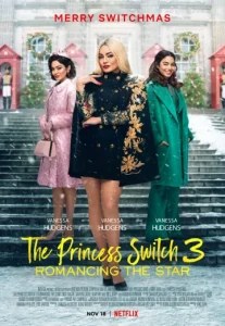 The Princess Switch 3: Romancing the Star (2021) เดอะ พริ้นเซส สวิตช์ 3: ไขว่คว้าหาดาว NETFLIX