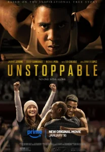 Unstoppable (2025) สู้สุดใจไม่หยุดฝัน