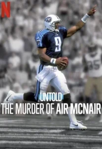 Untold: The Murder of Air McNair (2024) ฆาตกรรมแอร์ แมคแนร์