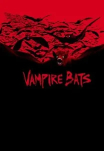 Vampire Bats (2005) แวมไพร์ แบ็ทส์ ฝูงเพชฌฆาตรัตติกาล