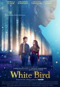 White Bird: A Wonder Story (2024) ไวท์ เบิร์ด: เรื่องราวมหัศจรรย์