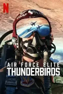 Air Force Elite: Thunderbirds (2025) ฝูงบินผาดแผลง: ธันเดอร์เบิร์ด
