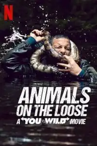 Animals on the Loose A You vs. Wild Movie (2021) ผจญภัยสุดขั้วกับแบร์ กริลส์ เดอะ มูฟวี่