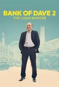 Bank of Dave 2: The Loan Ranger (2025)