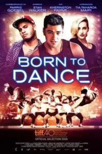 Born to Dance (2015) เกิดมาเพื่อเต้น