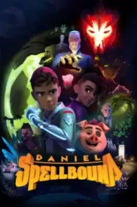 Daniel Spellbound (2022) แดเนียล สเปลบาวด์ นักล่าสมบัติมหัศจรรย์