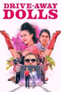 Drive Away Dolls (2024) ซิ่งหนีไปยัยคนสวย (บรรยายไทย)