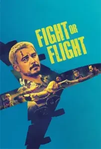 Fight or Flight (2025) เป็นภาพยนตร์แอคชั่นมันส์ๆบนเครื่องบิน