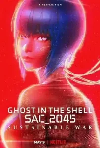 Ghost in the Shell- SAC_2045 Sustainable War (2021) โกสต์ อิน เดอะ เชลล์- SAC_2045- สงครามเพื่อความยั่งยืน