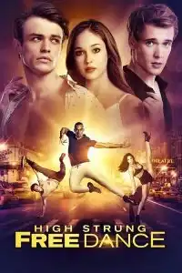 High Strung Free Dance (2018) จังหวะนี้ หยุดโลก