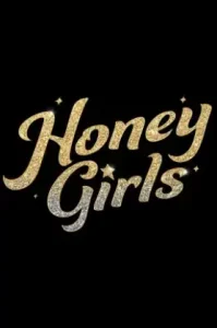 Honey Girls (2021) ฮันนี่ เกิร์ลส์ วงลับหัวใจจี๊ดจ๊าด