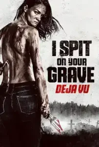 I Spit on Your Grave: Deja Vu (2019) เดนนรก…ต้องตาย 4