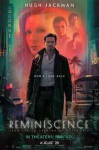 Reminiscence (2021) เรมินิสเซนซ์ ล้วงอดีตรำลึกเวลา