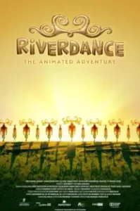 Riverdance: The Animated Adventure (2022) ผจญภัยริเวอร์แดนซ์