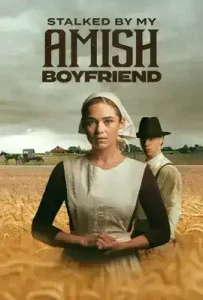 Stalked by My Amish Boyfriend (2024)