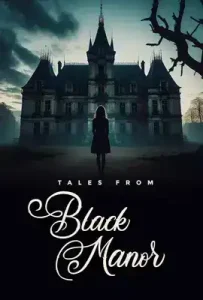 Tales from Black Manor (2025)