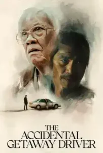 The Accidental Getaway Driver (2023)