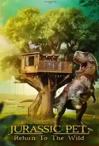 The Adventures of Jurassic Pet: Return to the Wild (2025)