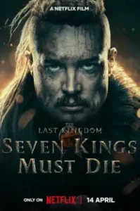 The Last Kingdom- Seven Kings Must Die (2023) เจ็ดกษัตริย์จักวายชนม์