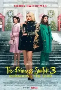 The Princess Switch 3: Romancing the Star (2021) เดอะ พริ้นเซส สวิตช์ 3: ไขว่คว้าหาดาว