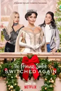 The Princess Switch: Switched Again (2020) เดอะ พริ้นเซส สวิตช์ สลับแล้วสลับอีก