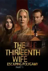 The Thirteenth Wife: Escaping Polygamy (2025)