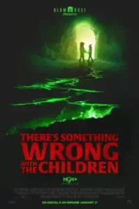 There’s Something Wrong with the Children (2023)