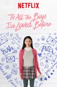 To All the Boys I’ve Loved Before (2018) แด่ชายทุกคนที่ฉันเคยรัก