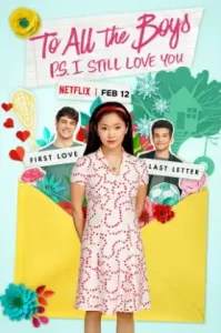 To All the Boys: P.S. I Still Love You (2020) แด่ชายทุกคนที่ฉันเคยรัก (ตอนนี้ก็ยังรัก)