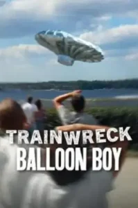 Trainwreck Balloon Boy (2025) อภิมหาวายป่วง บอลลูนบอย