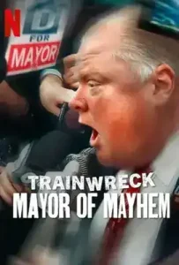 Trainwreck: Mayor of Mayhem (2025) อภิมหาวายป่วง: นายกเทศมนตรีแห่งความโกลาหล