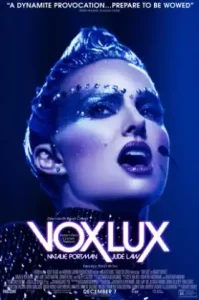 Vox Lux (2018) ว็อกซ์ ลักซ์ เกิดมาเพื่อร้องเพลง