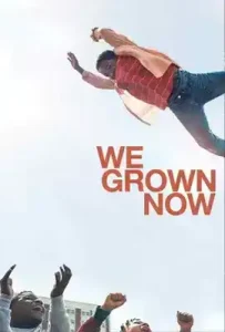 We Grown Now (2023) ตราไว้ในวัยเยาว์