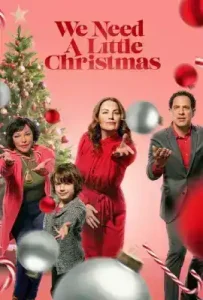 We Need a Little Christmas (2022) คริสต์มาสนี้ไม่ไร้รัก