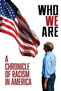 Who We Are- A Chronicle of Racism in America (2021)