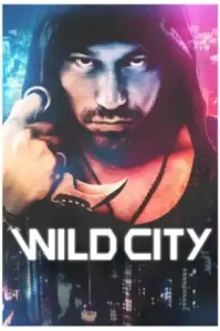Wild City (2015) คนเดือด เมืองป่า